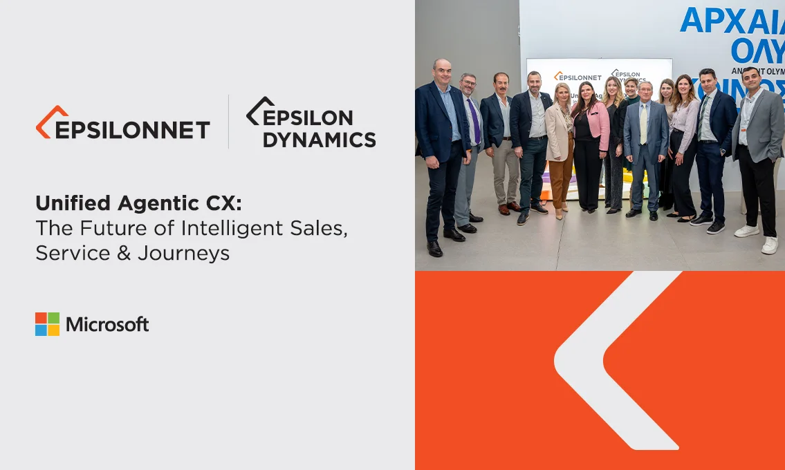 Με επιτυχία ολοκληρώθηκε η κλειστή εκδήλωση της EPSILON DYNAMICS του Ομίλου EPSILONNET με θέμα: «Unified Agentic CX: The Future of Intelligent Sales, Service & Journeys»