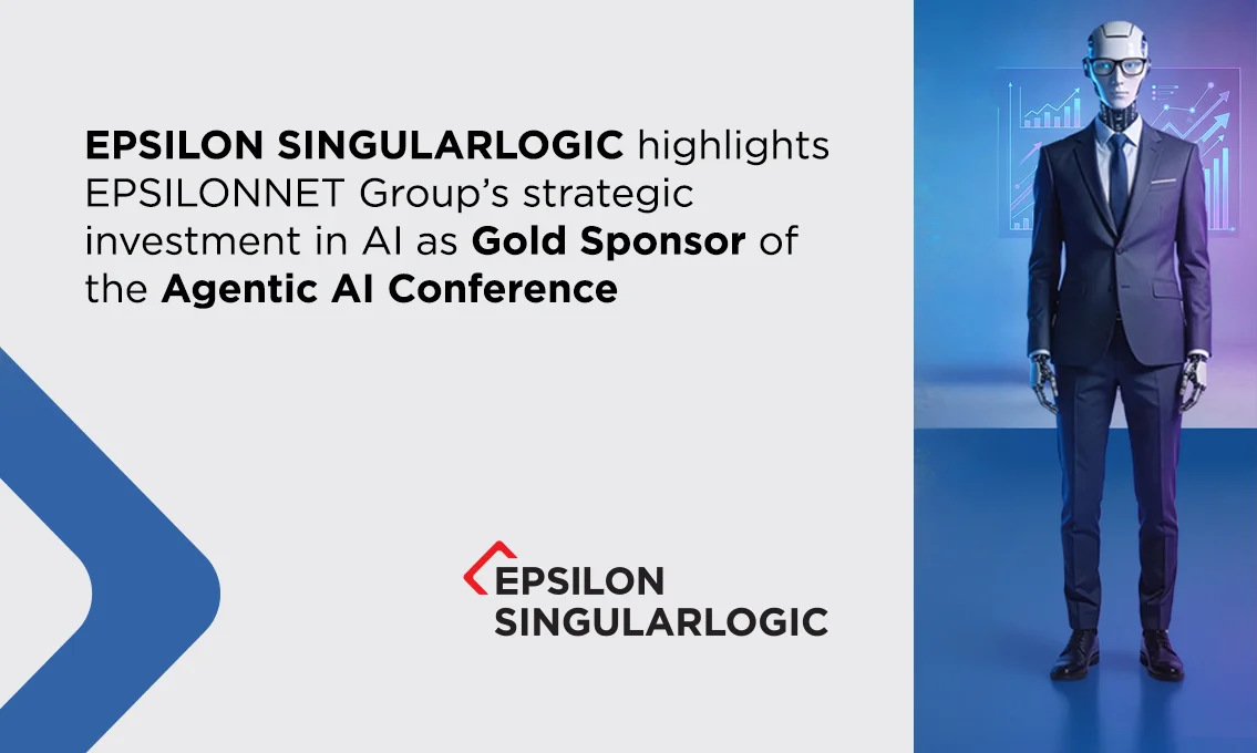 EPSILON SINGULARLOGIC highlights EPSILONNET Group’s strategic investment in AI as Gold Sponsor of the Agentic AI Conference